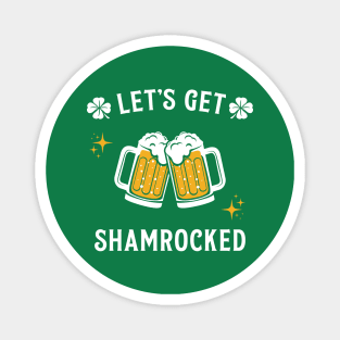 Let's Get Shamrocked - Funny St. Patrick's Day Drinking Magnet